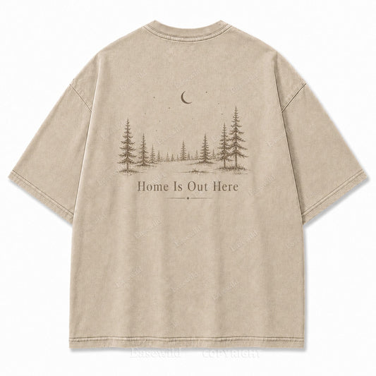 Home Is Out Here Minimalist Forest Tee