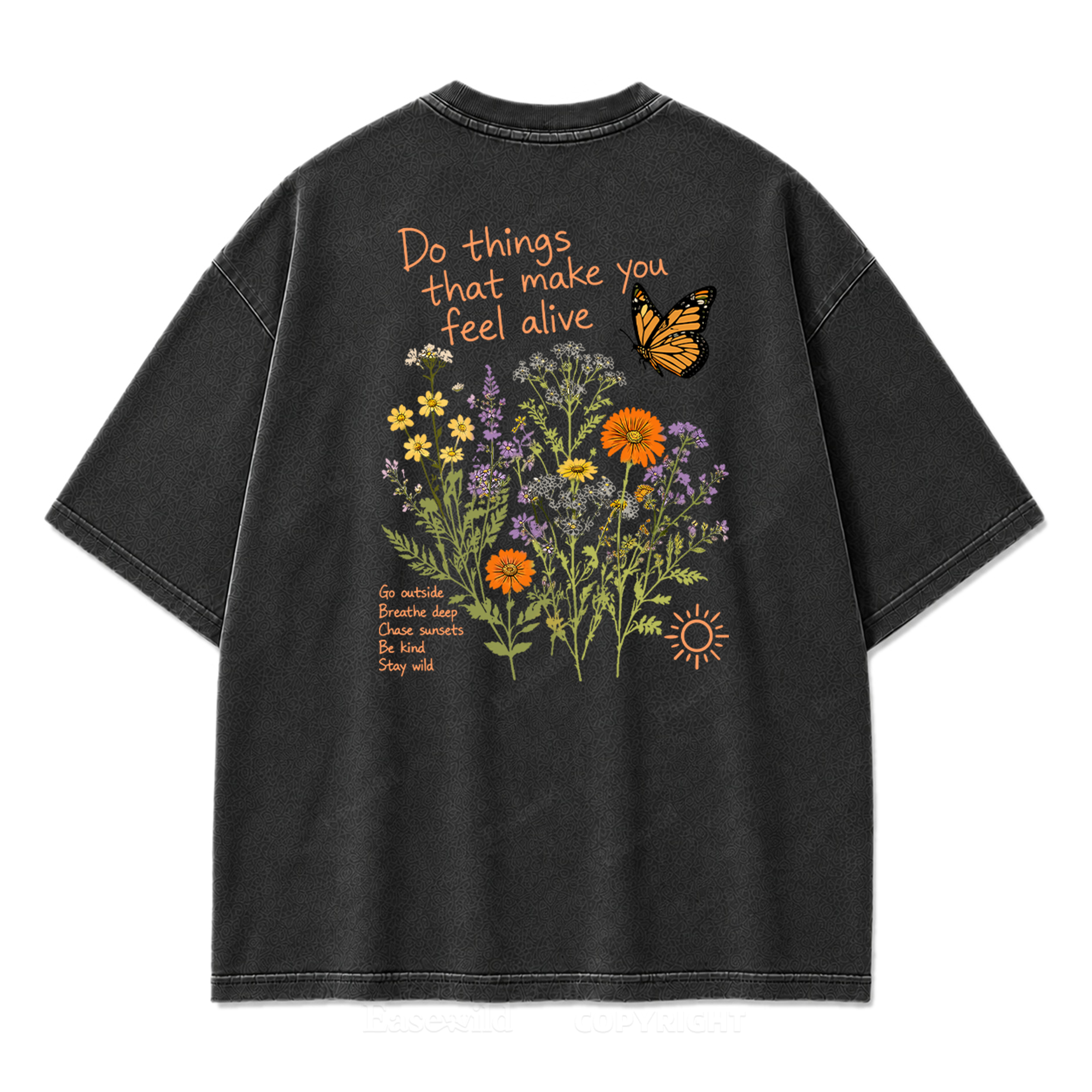 Do Things That Make You Feel Alive Washed Print Tee