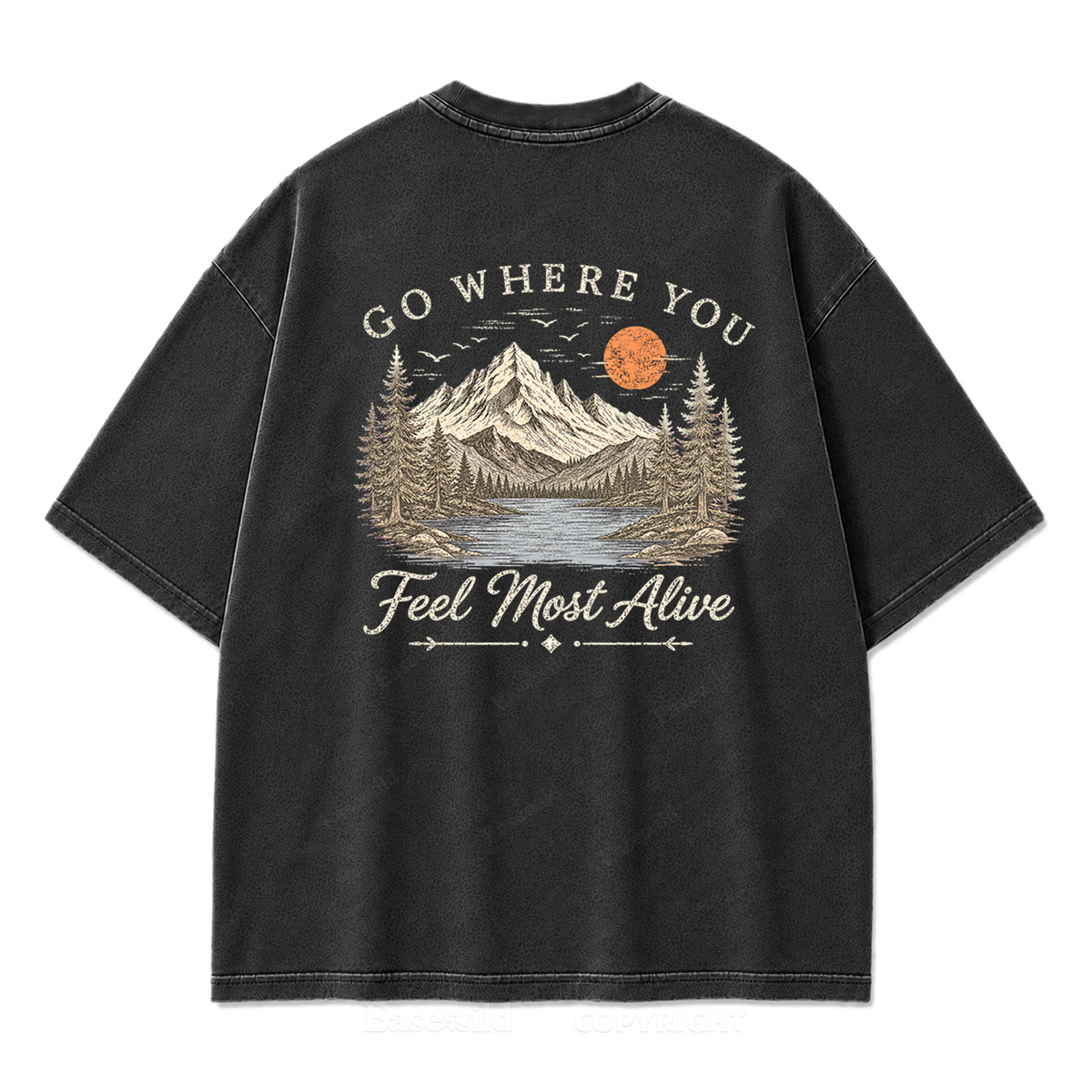 Go Where You Feel Most Alive Lake Washed Print Tee