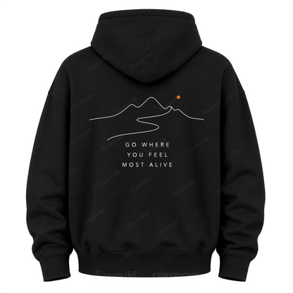 Go Where You Feel Fully Alive Graphic Hoodie