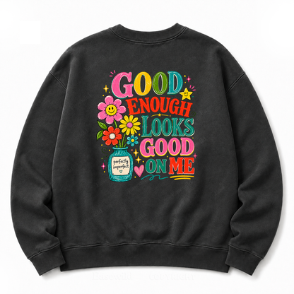 Good Enough Looks Good on Me Washed Sweatshirts