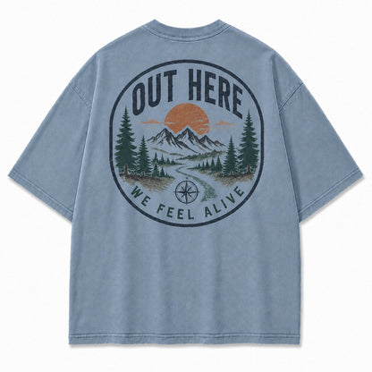 Out Here We Feel Alive Washed T-Shirt