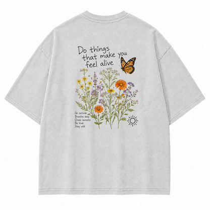 Do Things That Make You Feel Alive Graphic T-Shirt