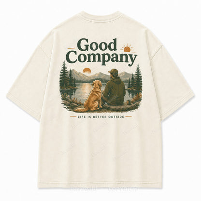 Life Feels Better Outside with Good Company Tee