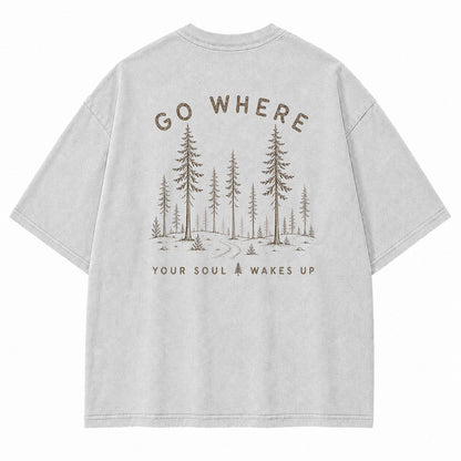 Go Where Your Soul Wakes Up Graphic T-Shirt