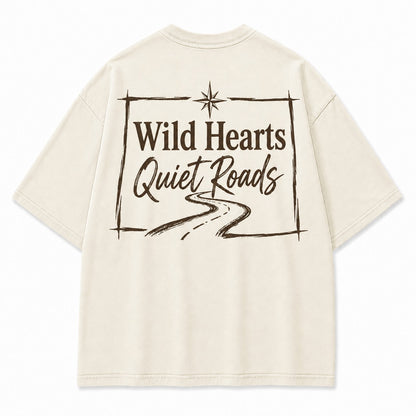 Wild Hearts, Quiet Roads Tee