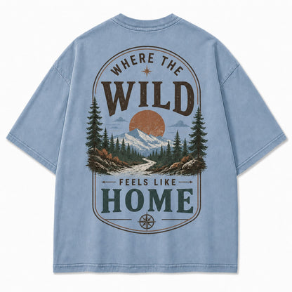 Where the Wild Feels Like Home Washed T-Shirt