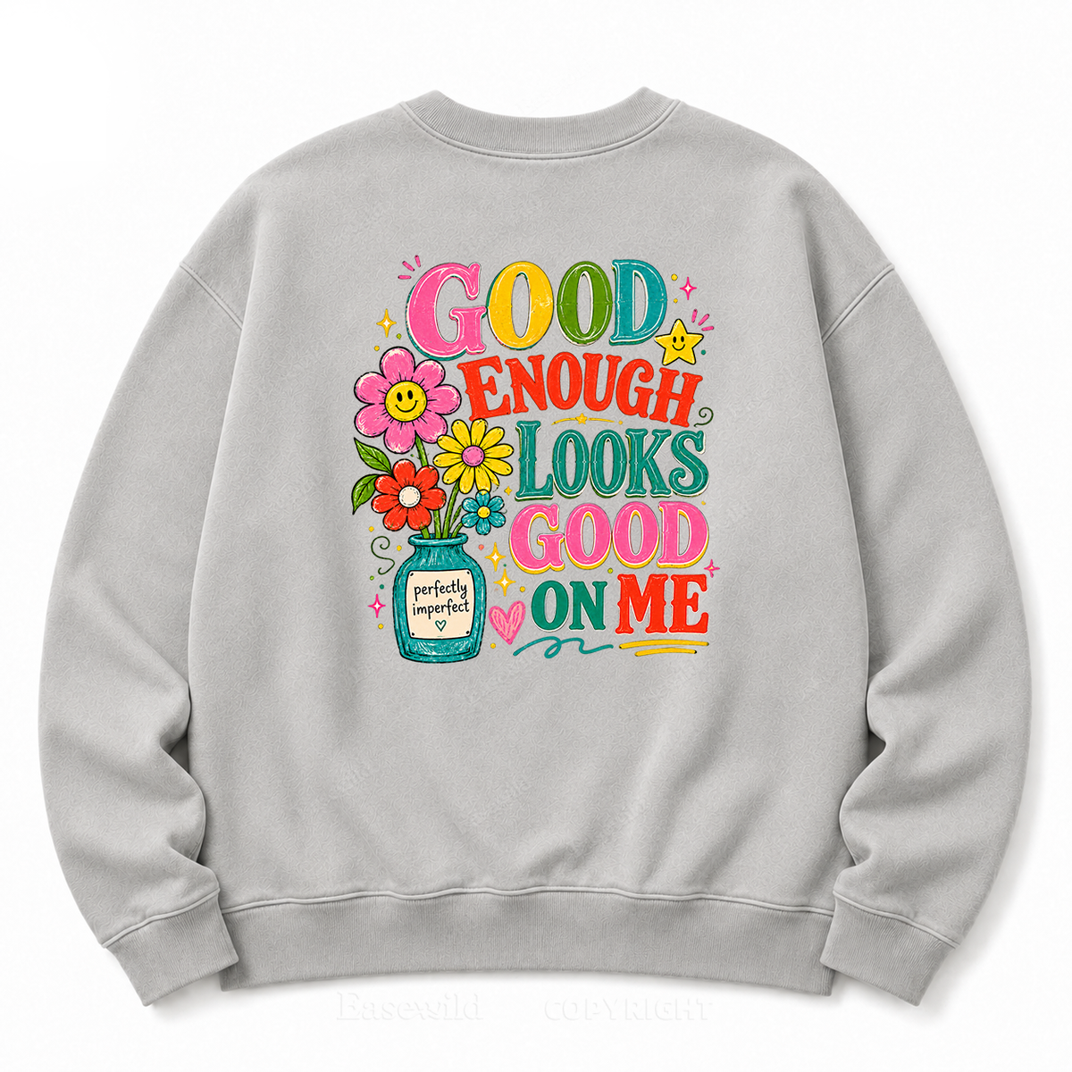 Good Enough Looks Good on Me Washed Sweatshirts
