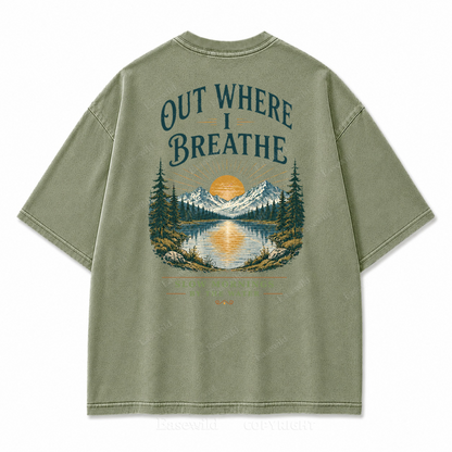 Out Where I Breathe Washed Back Print Tee