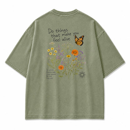 Do Things That Make You Feel Alive Graphic T-Shirt