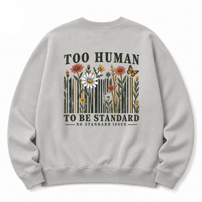 Too Human To Be Standard Washed Sweatshirt