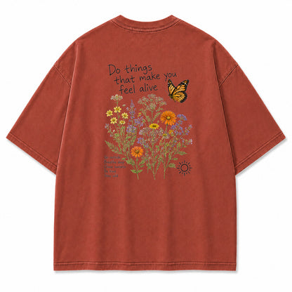 Do Things That Make You Feel Alive Graphic T-Shirt
