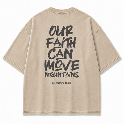 Our Faith Can Move Mountains Washed T-Shirt