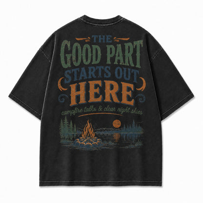The Good Part Starts Out Here Tee