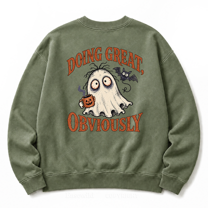 "Doing Great, Obviously" Ghost Washed Sweatshirt