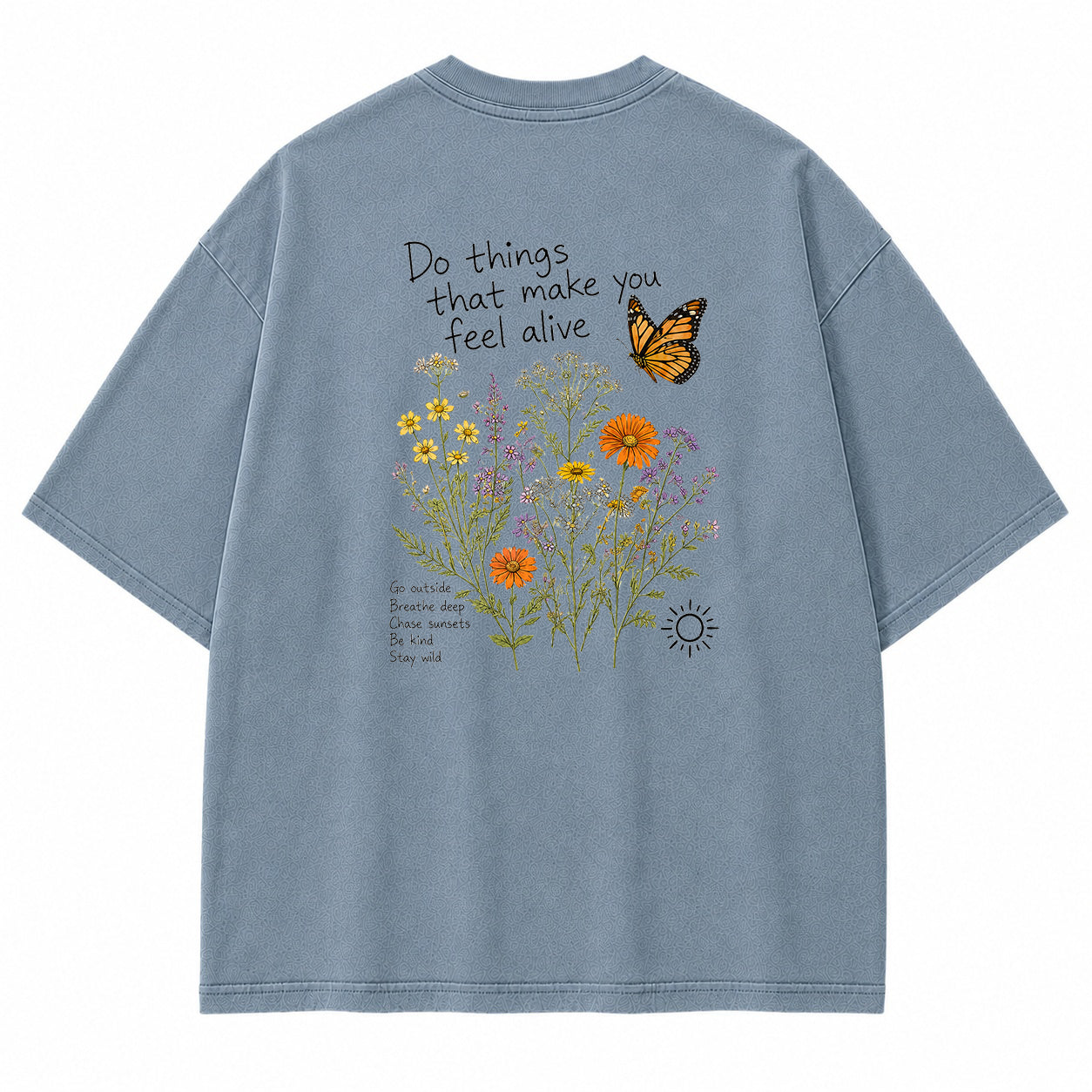 Do Things That Make You Feel Alive Graphic T-Shirt