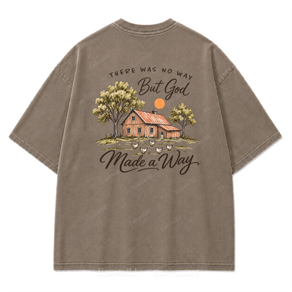 There Was No Way But God Made a Way Washed Print Tee