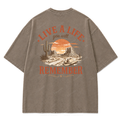 Live a Life You Will Remember Washed Print Tee