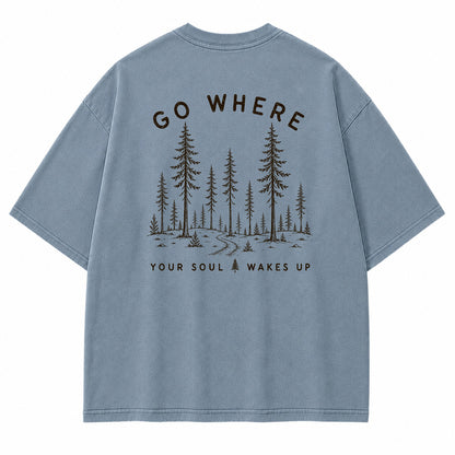 Go Where Your Soul Wakes Up Graphic T-Shirt