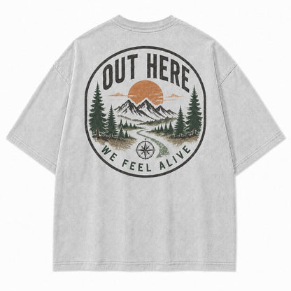 Out Here We Feel Alive Washed T-Shirt