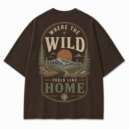 Where the Wild Feels Like Home Washed T-Shirt