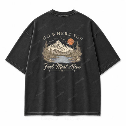 Go Where You Feel Most Alive Lake Washed Back Print Tee