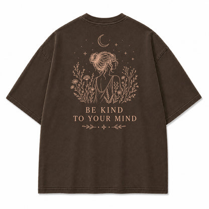 Be Kind To Your Mind Graphic T-Shirt
