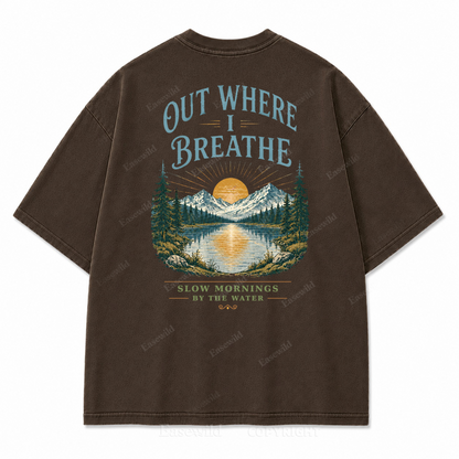 Out Where I Breathe Washed Back Print Tee