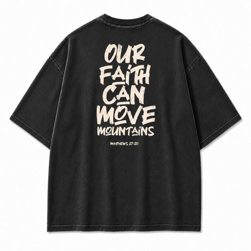 Our Faith Can Move Mountains Washed T-Shirt