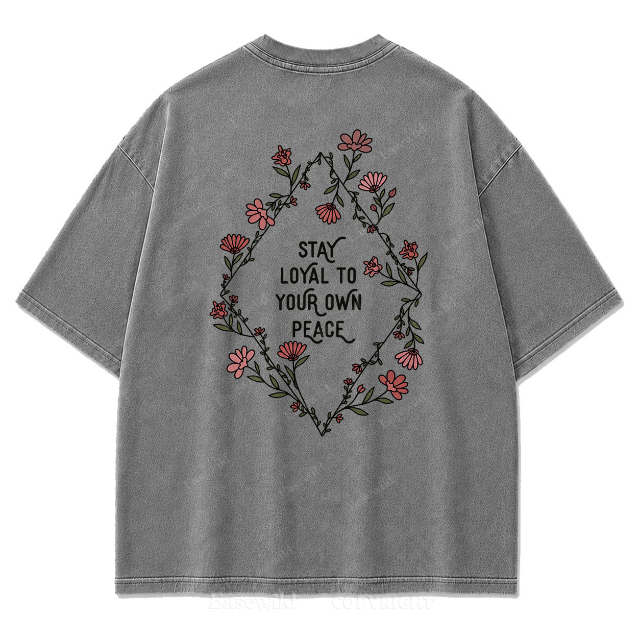 Stay Loyal to Your Own Peace Washed Print Tee