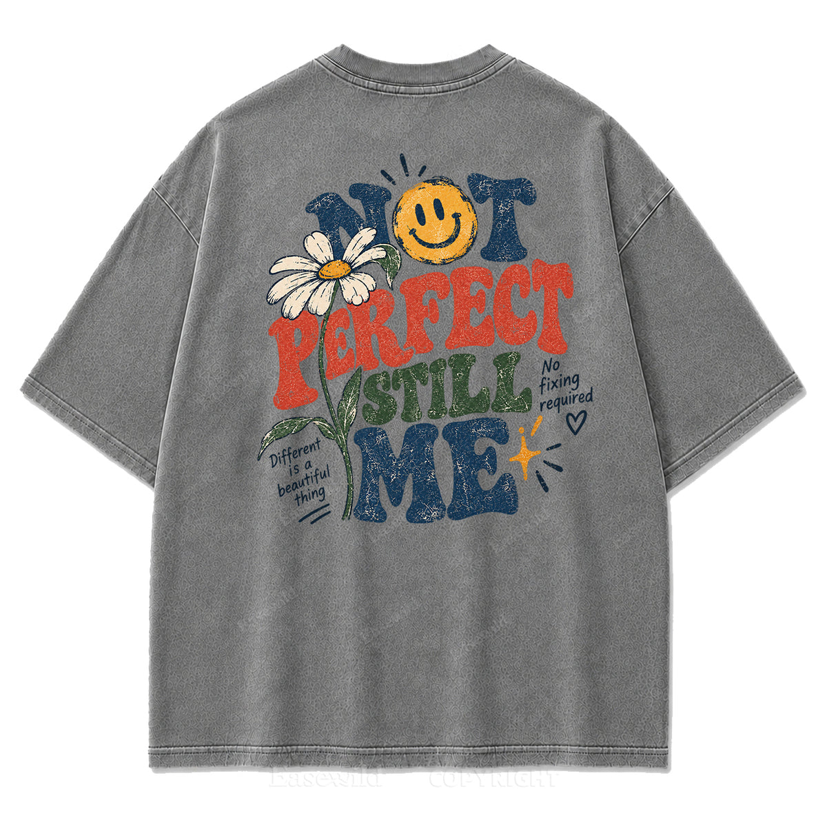 Not Perfect Still Me Authentic Self‑Love Washed Graphic Tee