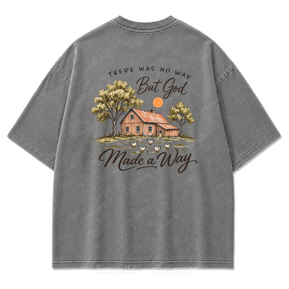 There Was No Way But God Made a Way Washed Print Tee