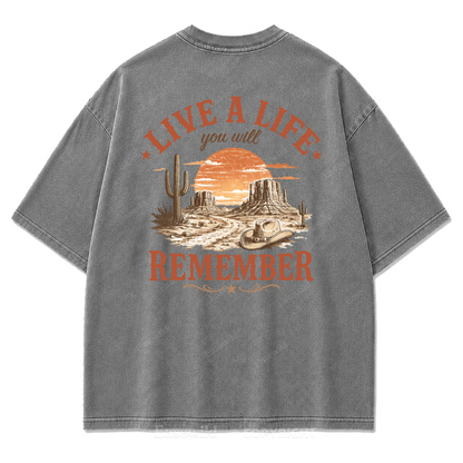 Live a Life You Will Remember Washed Print Tee