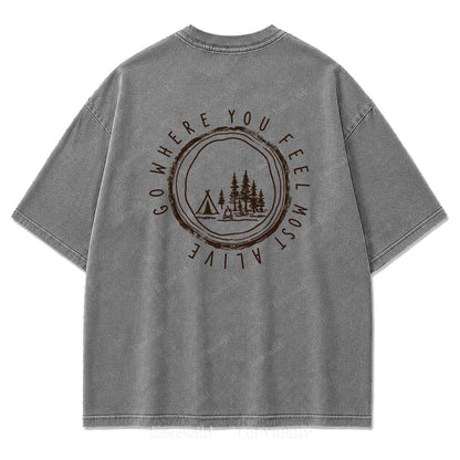 Go Where You Feel Most Alive Outdoor Washed Print Tee