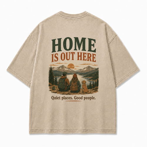 Home Is Out Here With You Tee