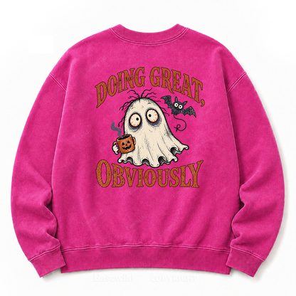 "Doing Great, Obviously" Ghost Washed Sweatshirt