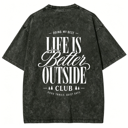 Life Is Better Outside Club Washed T-Shirt