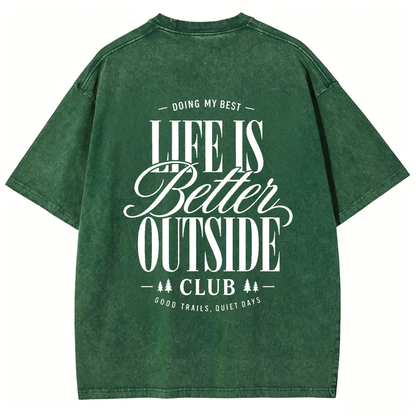 Life Is Better Outside Club Washed T-Shirt