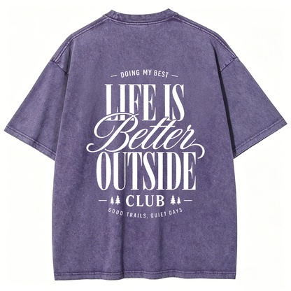 Life Is Better Outside Club Washed T-Shirt